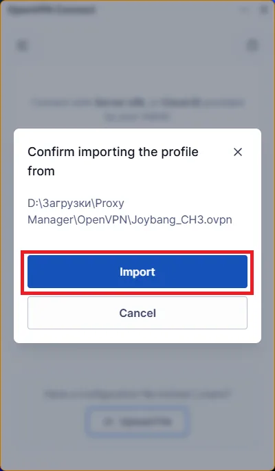 OpenVPN Connect for PC — Then confirm the file import.